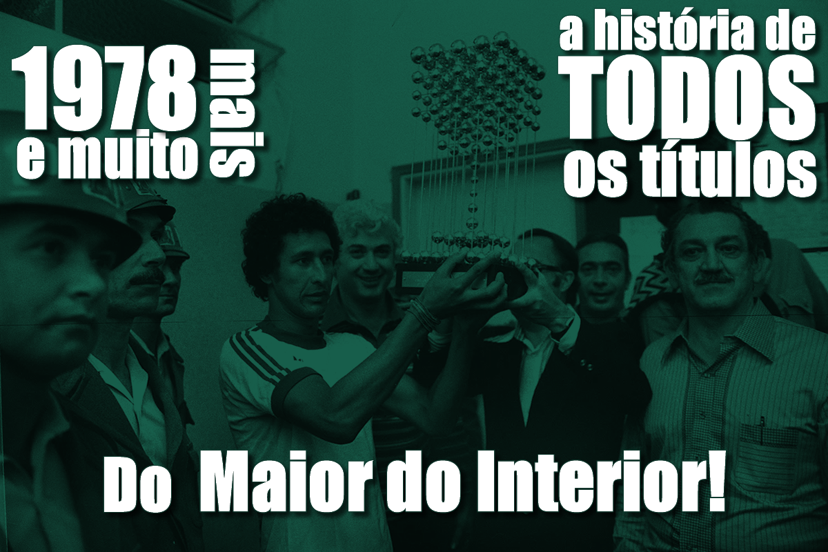 Nos 47 anos do Brasileiro de 1978, você ganha a história de TODOS os títulos do Bugre!